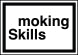 Moking Skills